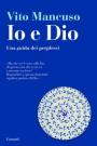 Io e Dio di Vito Mancuso